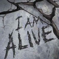 I Am Alive I Am Alive